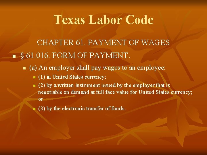 Texas Labor Code CHAPTER 61. PAYMENT OF WAGES n § 61. 016. FORM OF