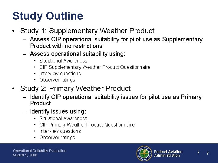 Study Outline • Study 1: Supplementary Weather Product – Assess CIP operational suitability for