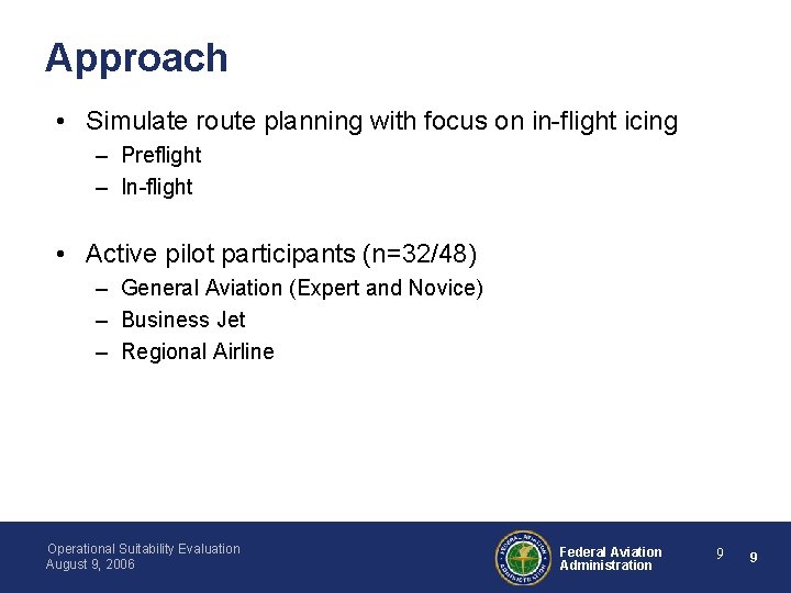 Approach • Simulate route planning with focus on in-flight icing – Preflight – In-flight