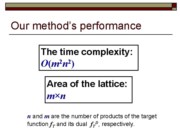 Our method’s performance The time complexity: O(m 2 n 2) Area of the lattice: