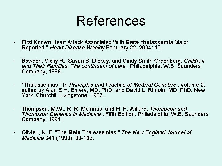 References • First Known Heart Attack Associated With Beta- thalassemia Major Reported. " Heart