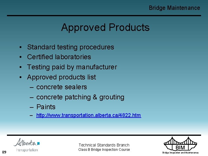 Bridge Maintenance Approved Products • • Standard testing procedures Certified laboratories Testing paid by