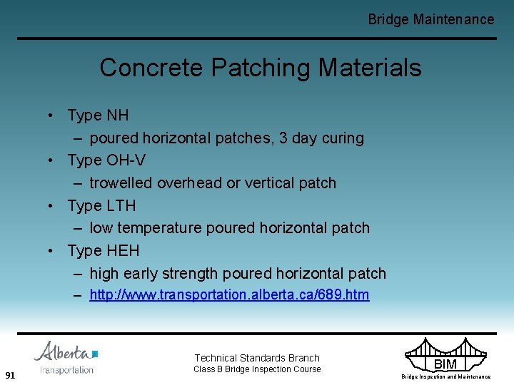 Bridge Maintenance Concrete Patching Materials • Type NH – poured horizontal patches, 3 day