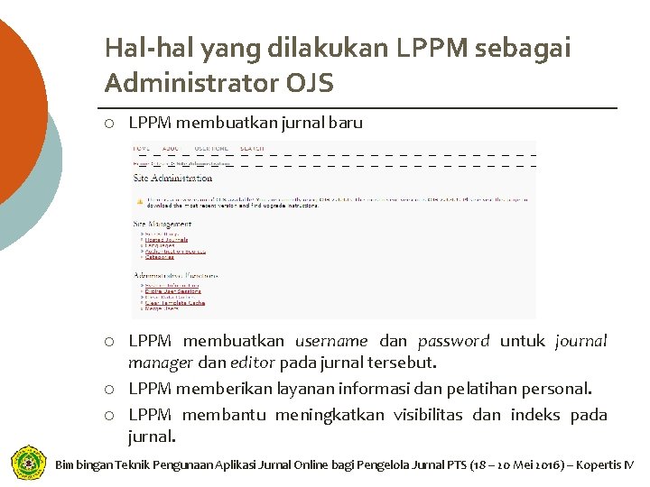 Hal-hal yang dilakukan LPPM sebagai Administrator OJS ¡ LPPM membuatkan jurnal baru ¡ LPPM