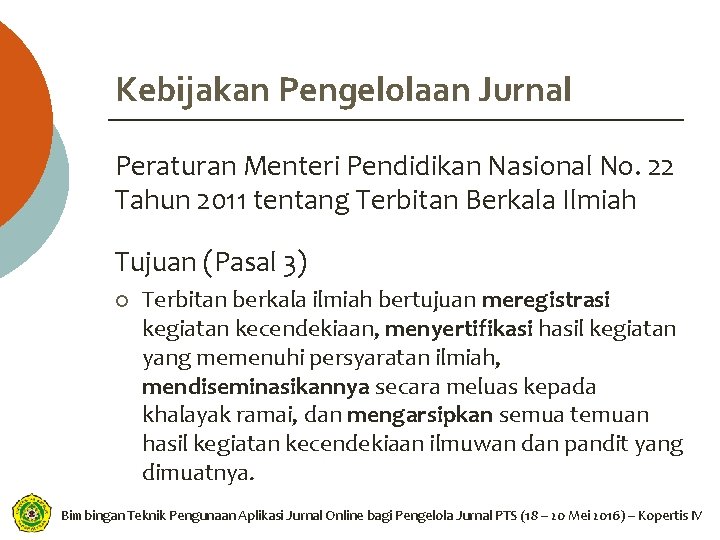 Kebijakan Pengelolaan Jurnal Peraturan Menteri Pendidikan Nasional No. 22 Tahun 2011 tentang Terbitan Berkala