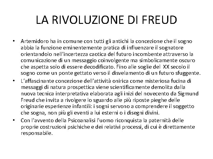 LA RIVOLUZIONE DI FREUD • Artemidoro ha in comune con tutti gli antichi la