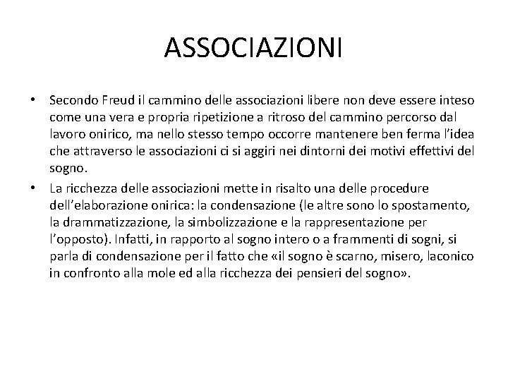 ASSOCIAZIONI • Secondo Freud il cammino delle associazioni libere non deve essere inteso come