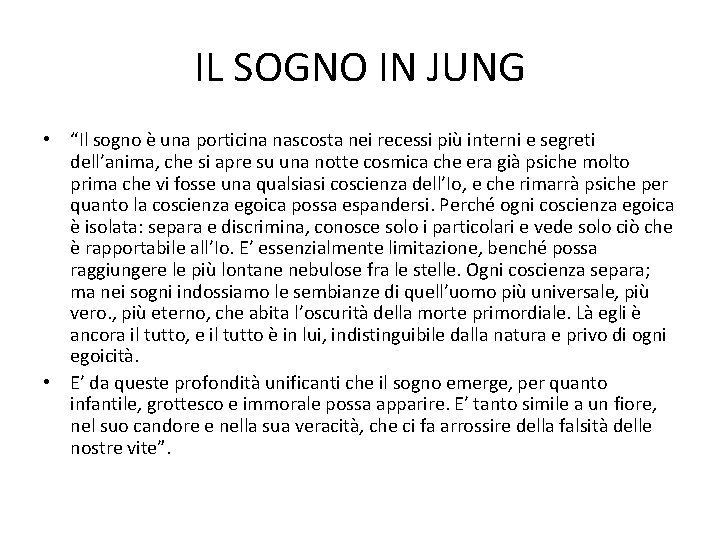 IL SOGNO IN JUNG • “Il sogno è una porticina nascosta nei recessi più