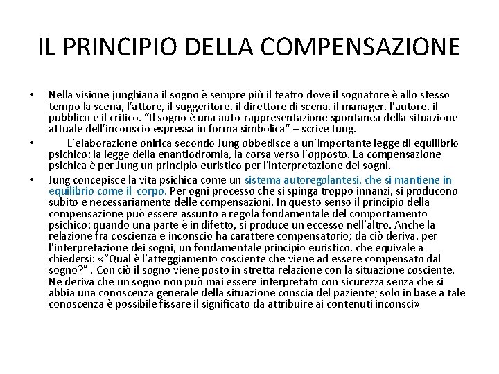 IL PRINCIPIO DELLA COMPENSAZIONE • • • Nella visione junghiana il sogno è sempre
