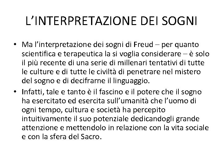 L’INTERPRETAZIONE DEI SOGNI • Ma l’interpretazione dei sogni di Freud – per quanto scientifica