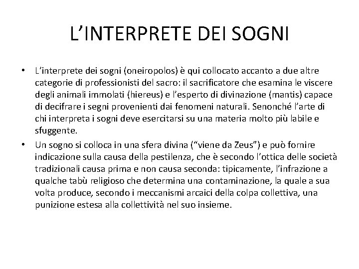 L’INTERPRETE DEI SOGNI • L’interprete dei sogni (oneiropolos) è qui collocato accanto a due