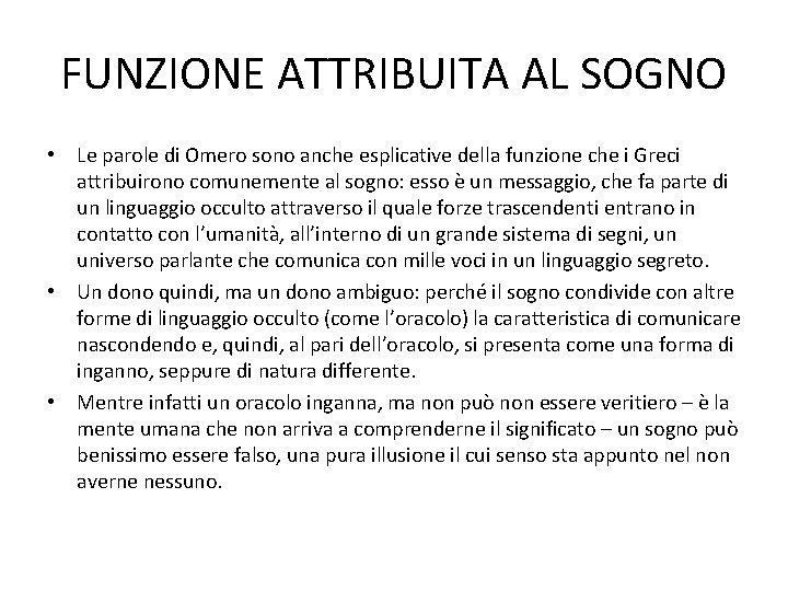 FUNZIONE ATTRIBUITA AL SOGNO • Le parole di Omero sono anche esplicative della funzione