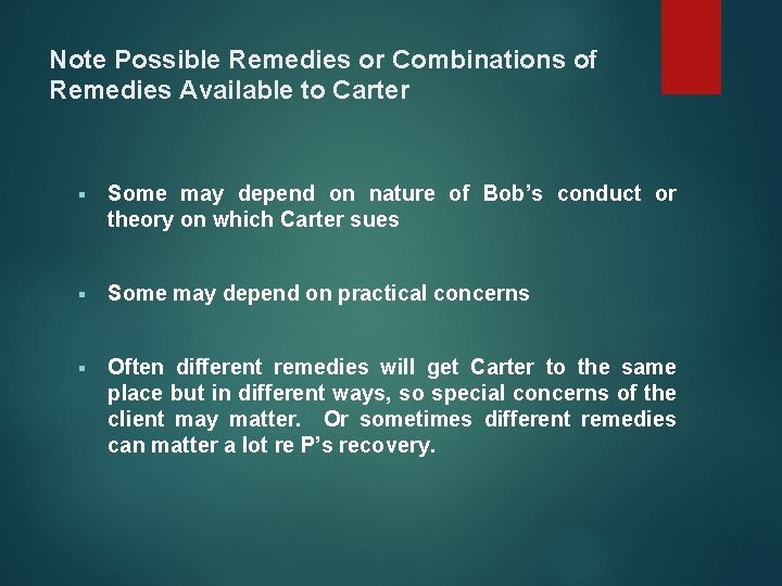 Note Possible Remedies or Combinations of Remedies Available to Carter § Some may depend