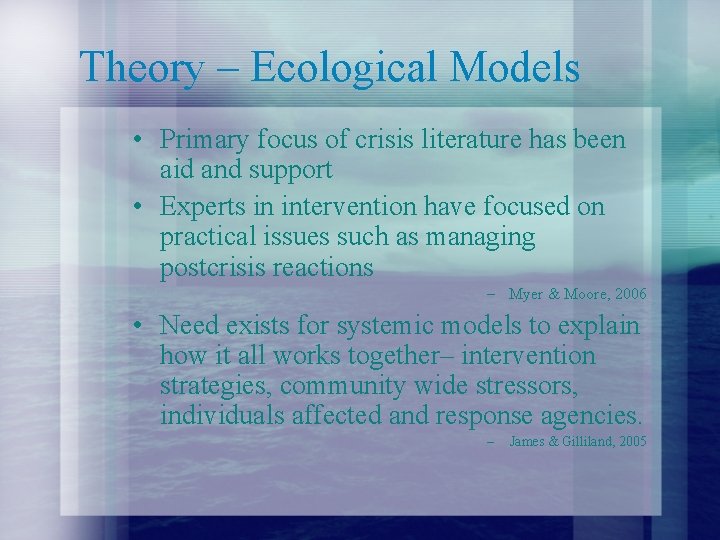 Theory – Ecological Models • Primary focus of crisis literature has been aid and