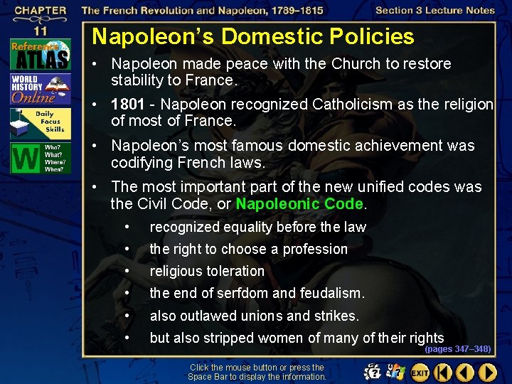 Napoleon’s Domestic Policies • Napoleon made peace with the Church to restore stability to