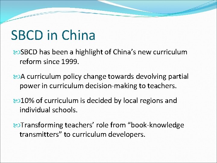 SBCD in China SBCD has been a highlight of China’s new curriculum reform since