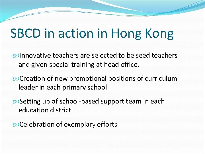 SBCD in action in Hong Kong Innovative teachers are selected to be seed teachers SBCD in action in Hong Kong Innovative teachers are selected to be seed teachers
