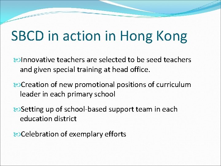 SBCD in action in Hong Kong Innovative teachers are selected to be seed teachers