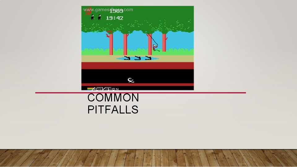 COMMON PITFALLS 