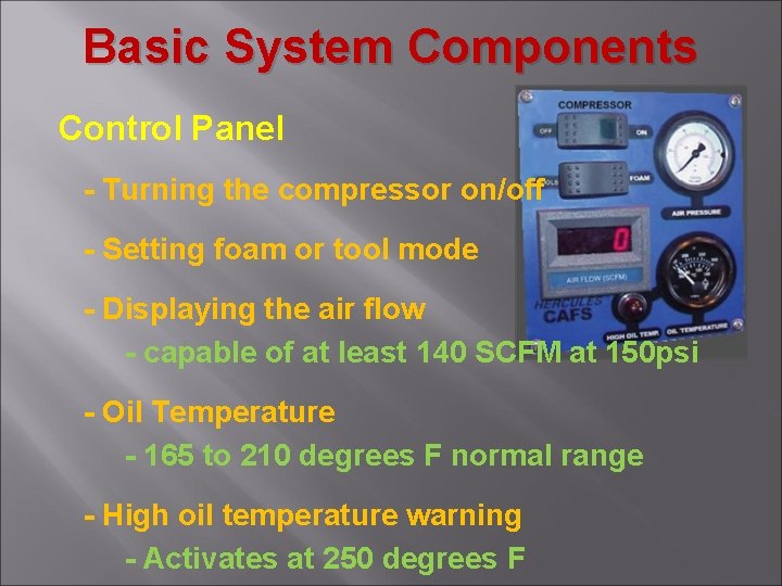 Basic System Components Control Panel - Turning the compressor on/off - Setting foam or