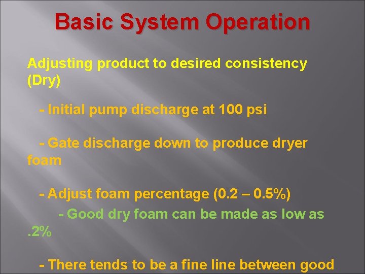 Basic System Operation Adjusting product to desired consistency (Dry) - Initial pump discharge at
