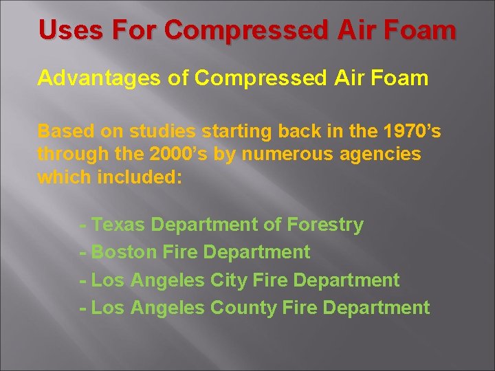 Uses For Compressed Air Foam Advantages of Compressed Air Foam Based on studies starting