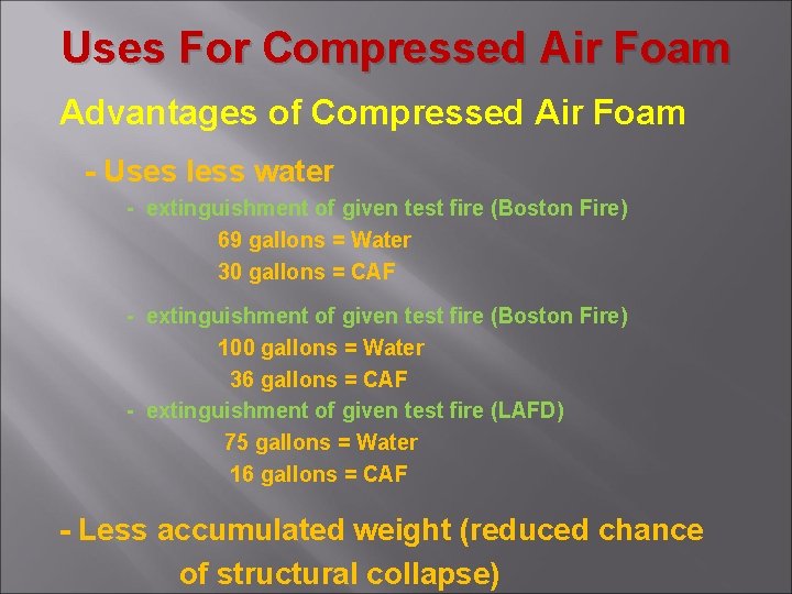 Uses For Compressed Air Foam Advantages of Compressed Air Foam - Uses less water