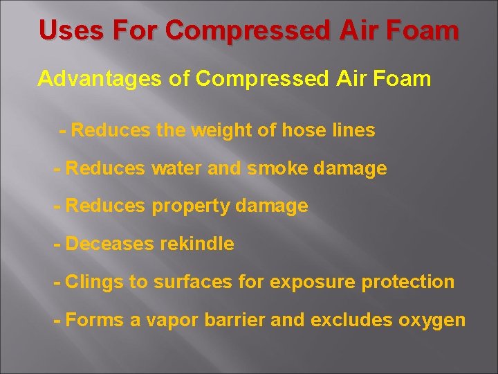 Uses For Compressed Air Foam Advantages of Compressed Air Foam - Reduces the weight