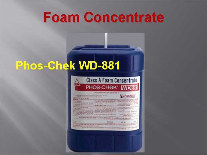 Foam Concentrate Phos-Chek WD-881 