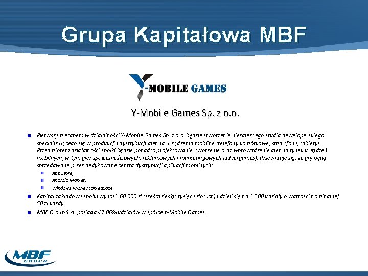 Grupa Kapitałowa MBF Y-Mobile Games Sp. z o. o. Pierwszym etapem w działalności Y-Mobile
