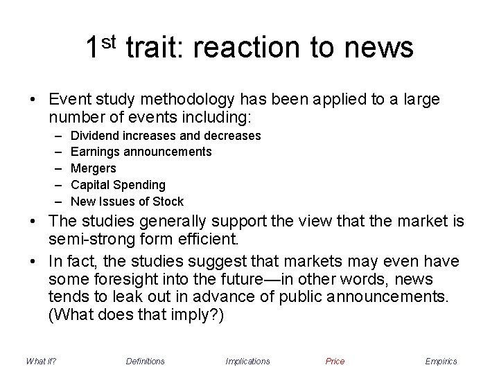 1 st trait: reaction to news • Event study methodology has been applied to