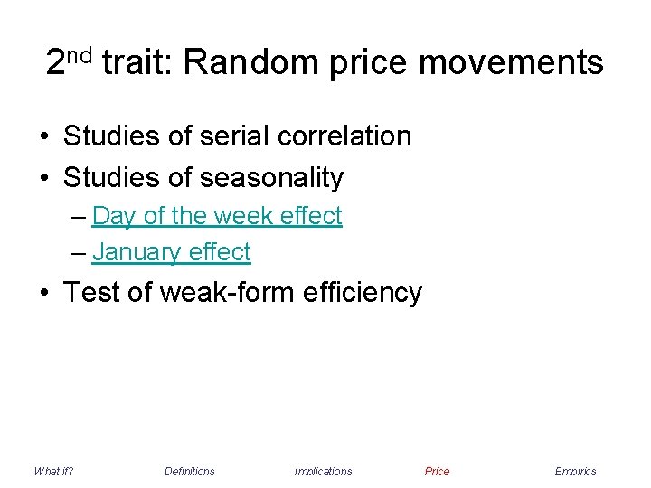 2 nd trait: Random price movements • Studies of serial correlation • Studies of