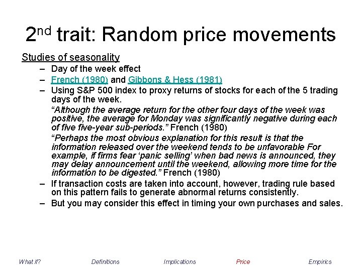 2 nd trait: Random price movements Studies of seasonality – Day of the week