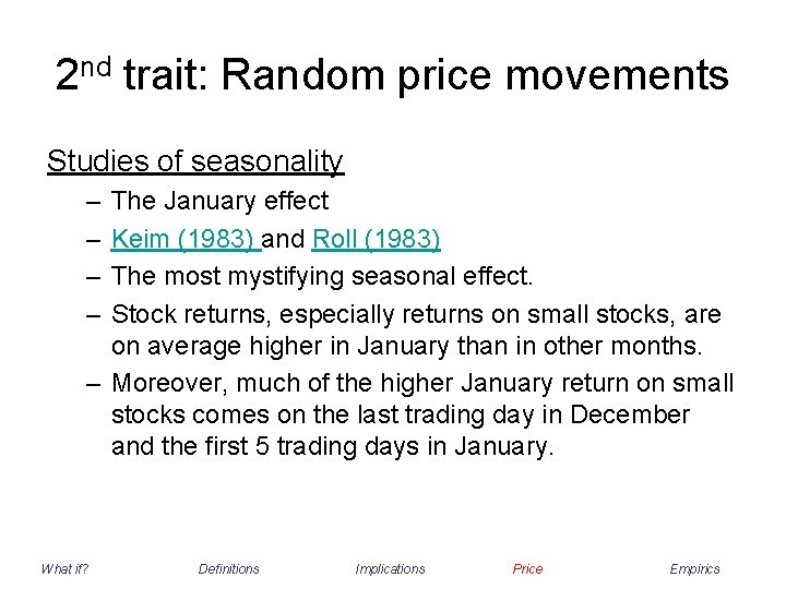 2 nd trait: Random price movements Studies of seasonality – – The January effect