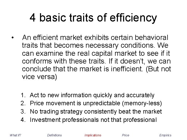 4 basic traits of efficiency • An efficient market exhibits certain behavioral traits that
