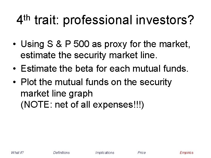 4 th trait: professional investors? • Using S & P 500 as proxy for