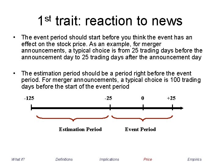 1 st trait: reaction to news • The event period should start before you