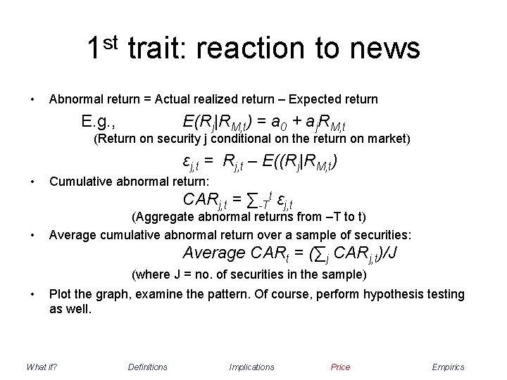 1 st trait: reaction to news • Abnormal return = Actual realized return –