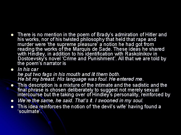 l l l There is no mention in the poem of Brady’s admiration of