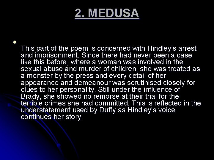 2. MEDUSA l This part of the poem is concerned with Hindley’s arrest and