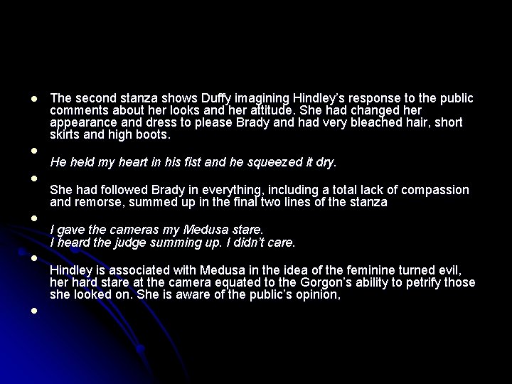 l l l The second stanza shows Duffy imagining Hindley’s response to the public
