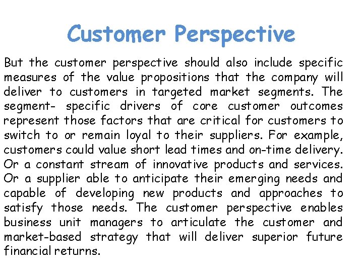 Customer Perspective But the customer perspective should also include specific measures of the value