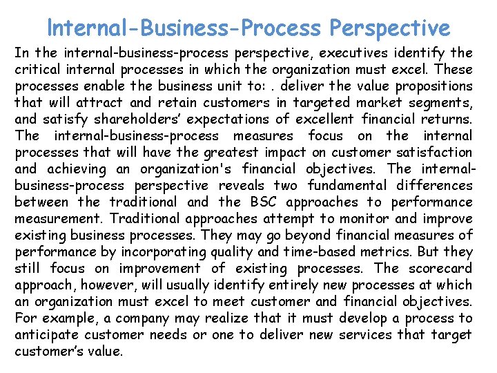 lnternal-Business-Process Perspective In the internal-business-process perspective, executives identify the critical internal processes in which