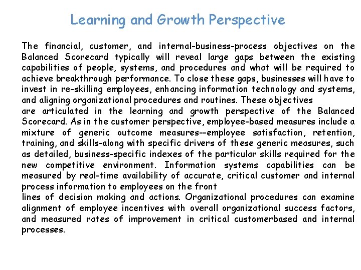 Learning and Growth Perspective The financial, customer, and internal-business-process objectives on the Balanced Scorecard