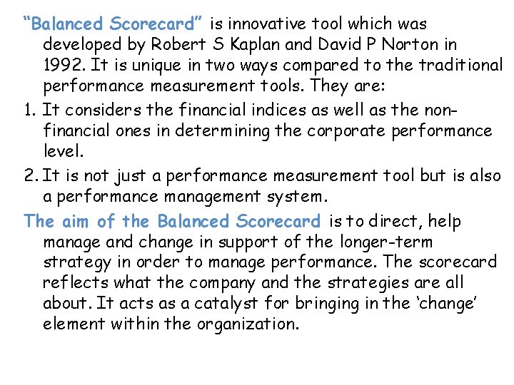 “Balanced Scorecard” is innovative tool which was developed by Robert S Kaplan and David