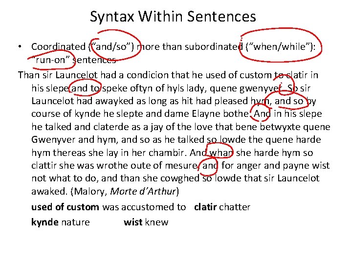 Syntax Within Sentences • Coordinated (“and/so”) more than subordinated (“when/while”): “run-on” sentences Than sir