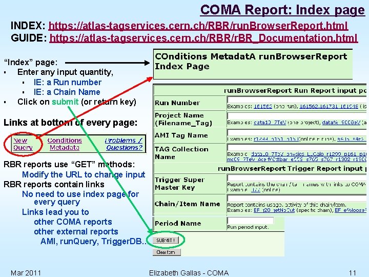 COMA Report: Index page INDEX: https: //atlas-tagservices. cern. ch/RBR/run. Browser. Report. html GUIDE: https: