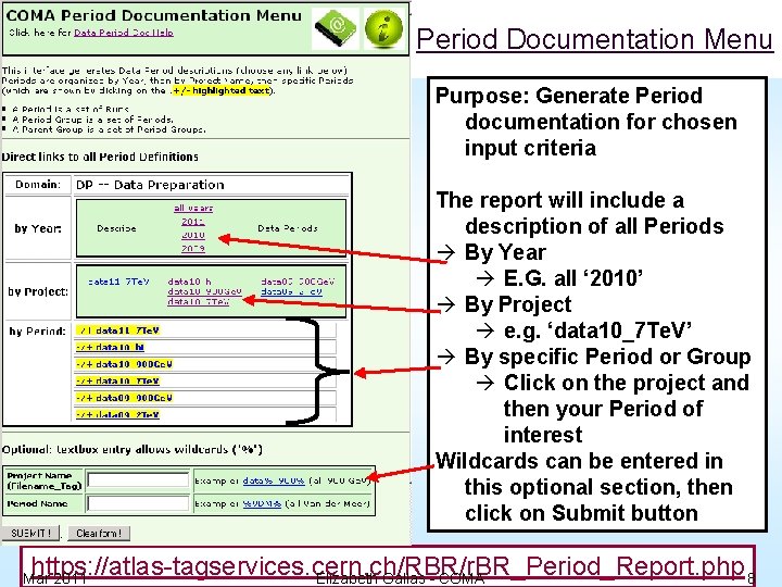 Period Documentation Menu Purpose: Generate Period documentation for chosen input criteria The report will