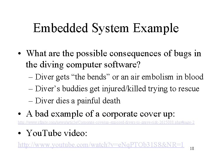 Embedded System Example • What are the possible consequences of bugs in the diving