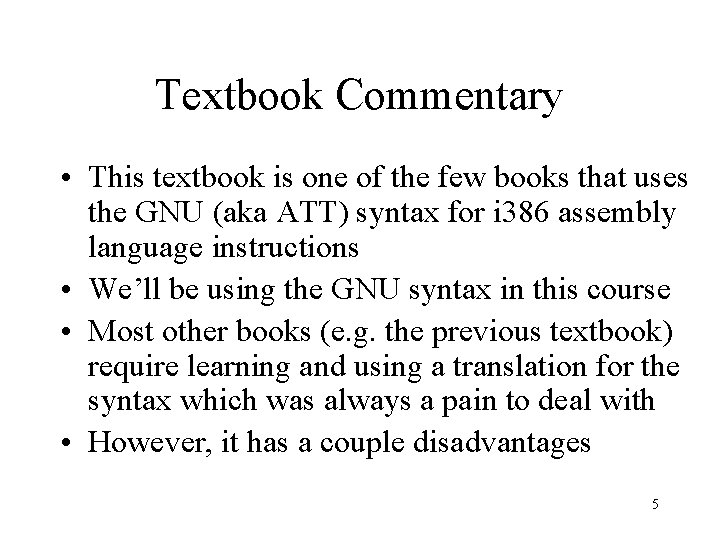 Textbook Commentary • This textbook is one of the few books that uses the